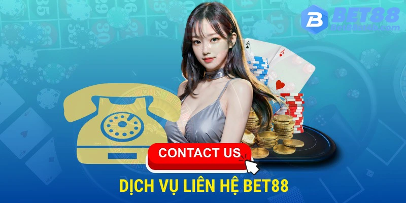 Thông tin về dịch vụ liên hệ Bet88 